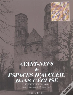 Capa do artigo Les Avant Nefs Et Espaces D Accueil Dans L Eglise Entre Le Iv E Et Le Xii Esiecle