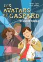 Les Avatars De Gaspard ; Un Pouvoir Magique - Preview