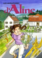 Les Aventures D'Aline - Tome 8 - Sur La Piste De René Lalique