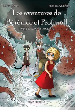 Capa do artigo Les Aventures De Bérénice Et Profitroll T.3 ; La Grotte De Cristal