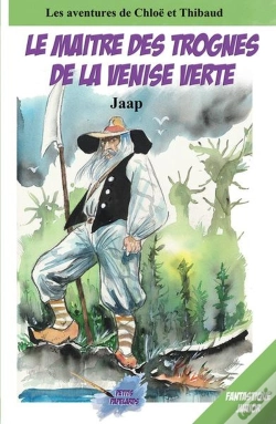 Capa do artigo Les Aventures De Chloë Et Thibaud Tome 2 : Le Maître Des Trognes De La Venise Verte