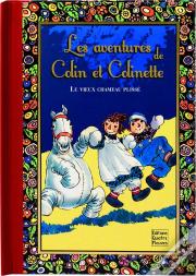 Les Aventures De Colin Et Colinette ; Le Vieux Chameau Plissé