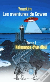 Les Aventures De Cowen - Tome I Naissance D Un Dieu