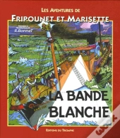 Les Aventures De Fripounet Et Marisette Tome 8 ; La Bande Blanche