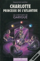 Les Aventures De Garigue ; Charlotte, Princesse De L'Atlantide
