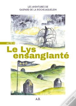 Capa do artigo Les Aventures De Gaspard De La Rochejaquelein - Acte Ii : Le Lys Ensanglanté
