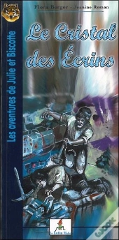 Les Aventures De Julie Et Biscotte ; Le Cristal Des Écrins