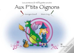 Capa do artigo Les Aventures De Nell La Petite Sorcière Tome 1 : Aux P'Tits Oignons