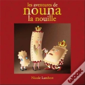 Les Aventures De Nouna La Nouille
