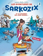 Les Aventures De Sarkozix Tome 2 ; Et Ils Coulèrent Des Jours Heureux...