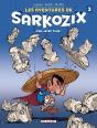 Les Aventures De Sarkozix Tome 3 ; N'En Jetez Plus ! - Preview