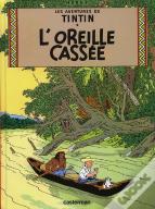 Les Aventures De Tintin Tome 6 : L'Oreille Cassée