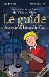 Les Aventures De Vick Et Vicky : Le Guide Ou Le Secret De Léonard De Vinci
