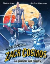 Les Aventures De Zack Cosmos Et La Planète Des Robots