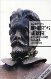 Les Aventures Des Bretons Au Brésil À L'Époque Coloniale