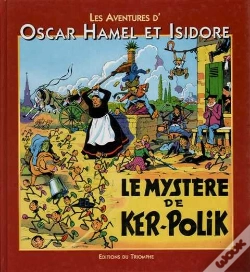 Capa do artigo Les Aventures D'Oscar Hamel Et Isidore Tome 4 ; Le Mystère De Ker-Polik