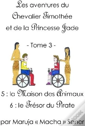 Capa do artigo Les Aventures Du Chevalier Timothée Et De La Princesse Jade T.3 ; La Maison Des Animaux T.5 ; Le Trésor Du Pirate T.6