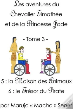 Capa do artigo Les Aventures Du Chevalier Timothée Et De La Princesse Jade T.3 ; La Maison Des Animaux T.5 ; Le Trésor Du Pirate T.6