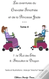 Les Aventures Du Chevalier Timothée Et De La Princesse Jade T.4