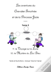 Les Aventures Du Chevalier Timothee Et De La Princesse Jade - Tome 5