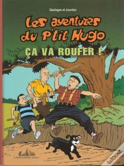 Capa do artigo Les Aventures Du P'Tit Hugo Tome 3 ; Ça Va Roufer !