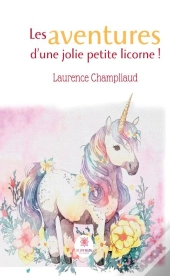 Les Aventures D'Une Jolie Petite Licorne ! - Illustrations, Couleur