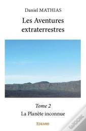 Les Aventures Extraterrestres ? Tome 2