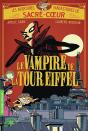 Les Aventures Fantastiques De Sacré Coeur Tome 2 : Le Vampire De La Tour Eiffel - Preview