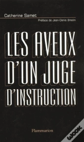 Les Aveux D'Un Juge D'Instruction