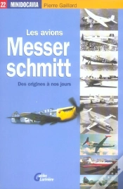 Capa do artigo Les Avions Messer Schmitt ; Des Origines A Nos Jours