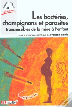 Capa do artigo Les Bacteries Champignons Et Parasites Transmissibles De La Mere A L'Enfant
