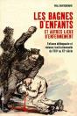 Les Bagnes D'Enfants Et Autres Lieux D'Enfermement - Preview