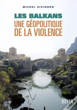 Capa do artigo Les Balkans : Une Géopolitique De La Violence
