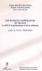 Les Banques Coopératives En France ; Le Défi De La Performance Et De La Solidarité - Preview