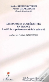 Les Banques Coopératives En France ; Le Défi De La Performance Et De La Solidarité