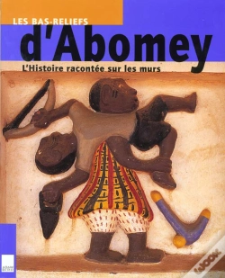Capa do artigo Les Bas Reliefs D'Abomey ; L'Histoire Racontee Sur Les Murs