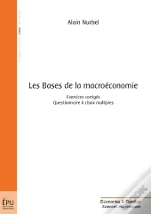 Les Bases De La Macroéconomie : Exercices Corrigés, Questionnaire À Choix Multiples