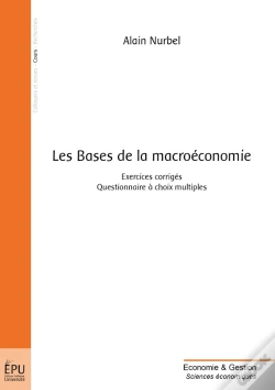 Capa do artigo Les Bases De La Macroéconomie : Exercices Corrigés, Questionnaire À Choix Multiples