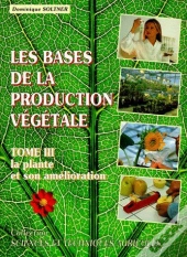 Les Bases De La Production Végétale T.3 ; La Plante Et Son Amélioration