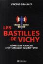 Les Bastilles De Vichy ; Répression Politique Et Internement Administratif - Preview