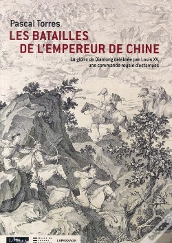 Capa do artigo Les Batailles De L'Empereur De Chine ; La Gloire De Qianlong Célébrée Par Louis Xv, Une Commande Royale D'Estampes