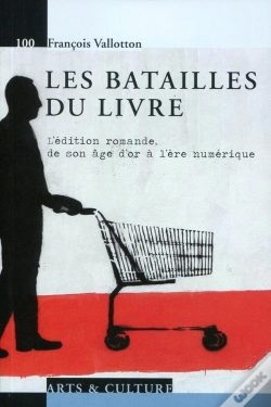 Capa do artigo Les Batailles Du Livre ; L'Édition Romande, De Son Âge D'Or À L'Ère Numérique