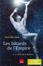 Les Bâtards De L'Empire Tome 4 : Le Soleil Noir De Wagram - Preview