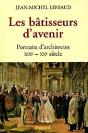 Les Bâtisseurs D'Avenir : Portraits D'Architectes Xixe - Xx Siècle - Preview