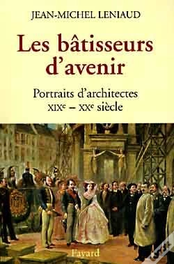 Capa do artigo Les Bâtisseurs D'Avenir : Portraits D'Architectes Xixe - Xx Siècle