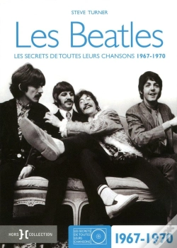Capa do artigo Les Beatles ; Les Secrets De Toutes Leurs Chansons 1967-1970