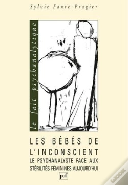 Capa do artigo Les Bébés De L'Inconscient ; Le Psychanalyste Face Aux Stérilités Féminines Aujourd'Hui