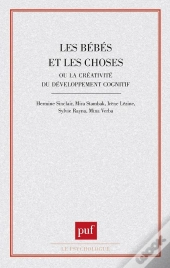 Les Bébés Et Les Choses Ou La Créativité Du Développement Cognitif