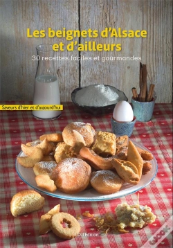 Capa do artigo Les Beignets D'Alsace Et D'Ailleurs : 30 Recettes Faciles Et Gourmandes