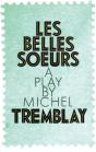 Les Belles Soeurs - Preview